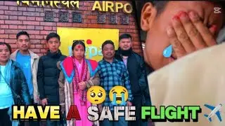 Aaj Mero Didi KO Flight ✈️😭🥺 Have A Safe flight my sister 🥺😭👩‍❤️‍👨