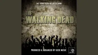 The Walking Dead Main Theme (From 