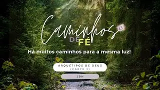 Estreia Caminhos de Fé - Arquétipos de Deus segundo a Umbanda /parte 1