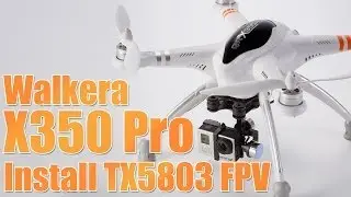 Walkera X350 Pro Install TX5803 FPV - HeliPal.com