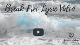Break Free (Official Lyrics Video) | Angela Mahon