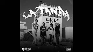 LA TANDA - EKR Gang, Sombra, Sahit Rivas, Suani, Pollo Mc (audio)