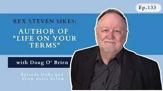 Episode 133 - Rex Sikes, Author of 