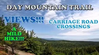 DAY MOUNTAIN TRAIL - Great Easy Hike! Cross Carriage Roads ACADIA NATIONAL PARK - Champlain Monument