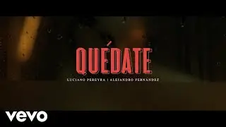 Luciano Pereyra, Alejandro Fern&aacute;ndez - Qu&eacute;date