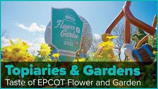 Topiaries in Full Bloom for Taste of EPCOT International Flower and Garden Festival 2021