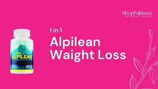 Alpilean Capsule Price in Pakistan | Alpilean Available Online