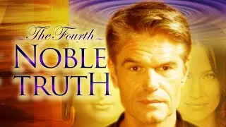 The Fourth Noble Truth (2015) | Full Movie | Harry Hamlin | Kristen Kerr