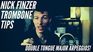 Major Arpeggio Double Tongue Arpeggios | Adapted from Wycliffe Gordon | Nick Finzer Trombone Tips