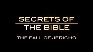 Secrets of the Bible: The Fall of Jericho with Dr. Bryant Wood