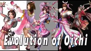 The Evolution of Oichi (Samurai Warriors)