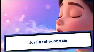Just Breathe With Me | Meditation Song for Kids | Faithfully Explore!