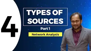 Types of Sources (Part 1) | Network Analysis Video | Lecture 4 | GATE (EE, ECE)