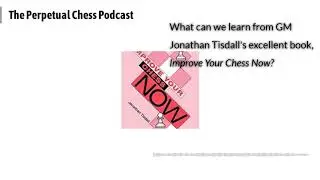 What can we learn from the classic chess book Improve Your Chess Now by GM Jonathan Tisdall?