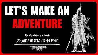 Let's Design and Publish a Shadowdark Adventure | Part 1: Brainstorming