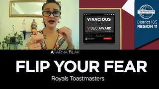 FLIP YOUR FEAR - Aparna Tilak - Royals Toastmasters
