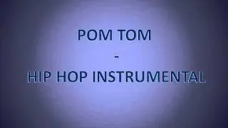 POM TOM - HIP HOP INSTRUMENTAL