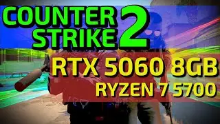 COUNTER-STRIKE 2 | RTX 5060 8GB + RYZEN 7 5700 | FullHD 1080p