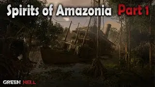 Green Hell | Spirits of Amazonia Part 01 | New Expansion! | Story Co-op mode