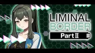 Liminal Border Part II - FULL Gameplay