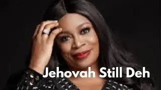Jehovah Still Deh - Sinach (New year official video)