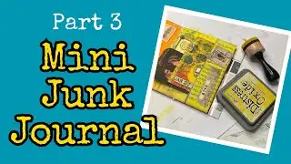 Making a mini Junk Journal week 3 - Yellow!