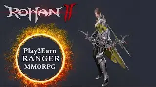 ROHAN 2 GAMEPLAY GLOBAL RANGER MMORPG  PLAY TO EARN NFT GAME ( COMING SOON ) 