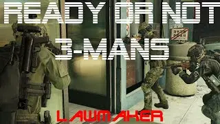Ready or Not 3-Mans Home Invasion DLC: Lawmaker