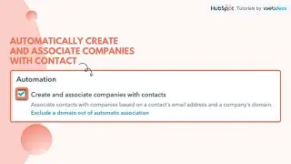 How-to automatically create and associate companies with contact in HubSpot.