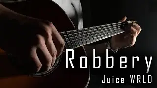 Robbery - Juice WRLD [FREE TABS] Fingerstyle Guitar Cover