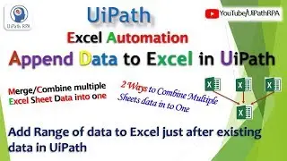 Append Range UiPath | Merge Excel Data UiPath | Excel Automation UiPath RPA