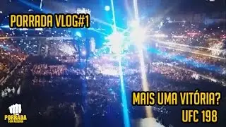 PORRADA VLOG#1 Mais uma vit&oacute;ria? e UFC198