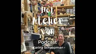 Het Atelier van Karina Schaapman - Podcast