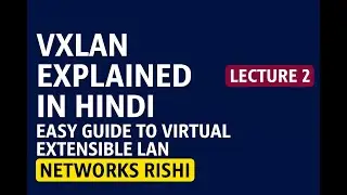 LR 2: - VXLAN Explained Simply  Easy Guide to Virtual Extensible LAN #cisco #networking #traning