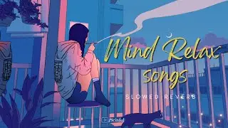 Lofi Mashups to Relax Your Mind | #lofi #sadsong #mashup @scinful