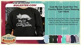 Cute My Cat Could Run The Country Better Funny Sleeping Cat T-Shirt