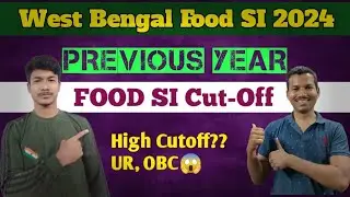 WEST BENGAL FOOD SI PREVIOUS YEAR FINAL CUT OFF
