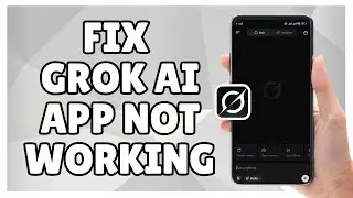 How to Fix Grok AI App Not Working