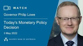 Governor Philip Lowe &ndash; Today's Monetary Policy Decision &ndash; 3 May 2022