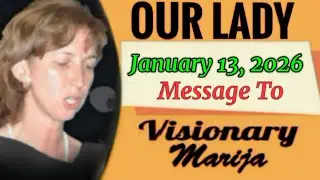Our Lady's Extraordinary Message To Marija January 13, 2026 | Medjugorje Message