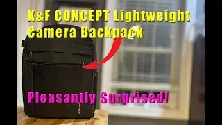 Pleasantly Surprised! K&F CONCEPT Lightweight Camera Backpack Bag