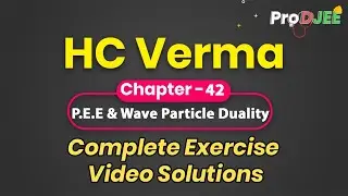 Concepts of Physics-HC VERMA | Exercise Video Solutions | Chapter 42 PEE and Wave Particle Duality