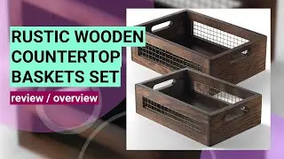 Review: Versatile Wooden Countertop Baskets for Home Organization