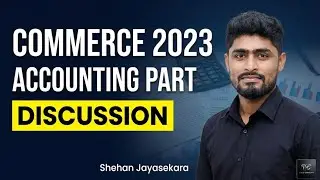 COMMERCE/2023 PAPER ACCOUNTING PART DISCUSSION/SINHALA / SHEHAN JAYASEKARA 
