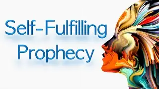 Self-Fulfilling Prophecy Explained
