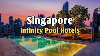 Top 10 Infinity Pool Hotels in Singapore You&rsquo;ll Love 🇸🇬