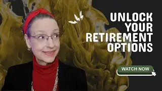 Unlock Your Retirement Options – 16Jan2026   YT Vid