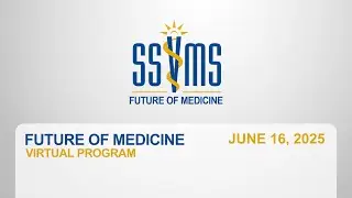 Future of Medicine Virtual Program, June 16, 2025