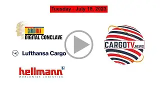 Cargotv.news Cargo Episode 208(Jul 18, 2023)