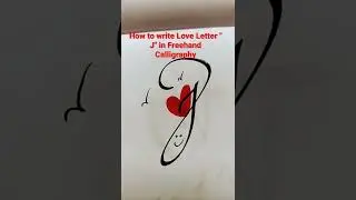 How to write Love Letter J in freehand Calligraphy #shorts #sureshsuryawanshi #calligraphy #nameart